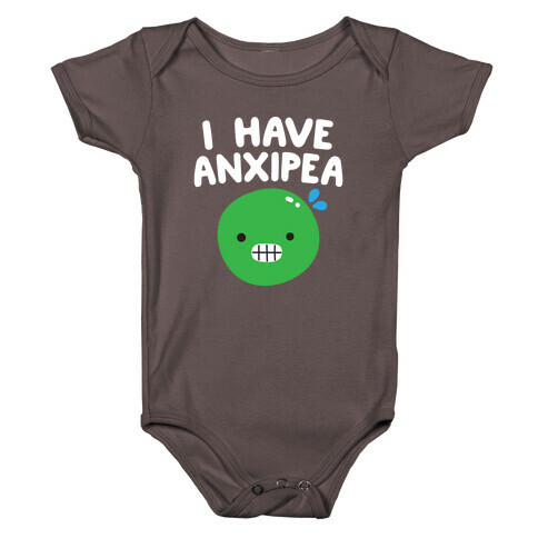 I Have Anxipea Baby One-Piece