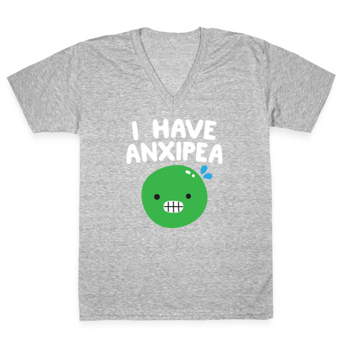 I Have Anxipea V-Neck Tee Shirt