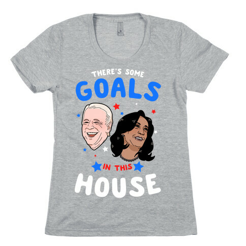 There's Some GOALS In This House Womens T-Shirt