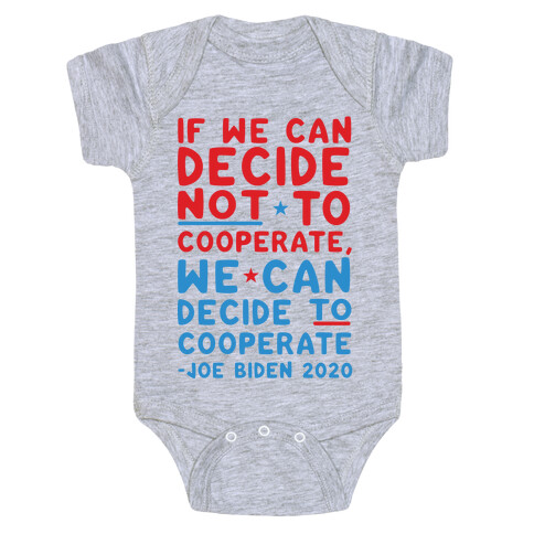 If We Can Decide Not To Cooperate, We Can Decide To Cooperate Baby One-Piece