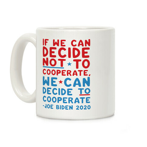 If We Can Decide Not To Cooperate, We Can Decide To Cooperate Coffee Mug