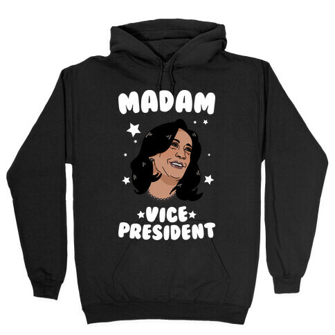Madam VICE President! Hooded Sweatshirt