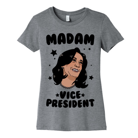 Madam VICE President! Womens T-Shirt