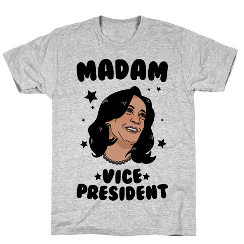 Madam VICE President! T-Shirt