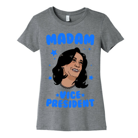 Madam VICE President! Womens T-Shirt