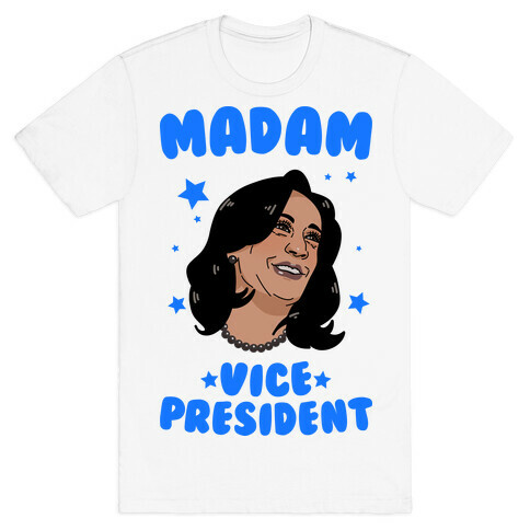 Madam VICE President! T-Shirt