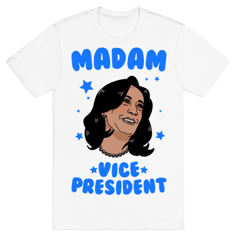 Madam VICE President! T-Shirt