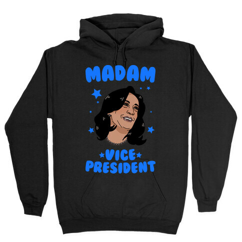 Madam VICE President! Hooded Sweatshirt