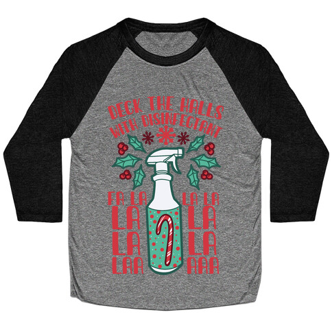 Deck The Halls With Disinfectant Falala Baseball Tee