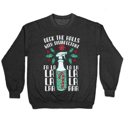 Deck The Halls With Disinfectant Falala Pullover