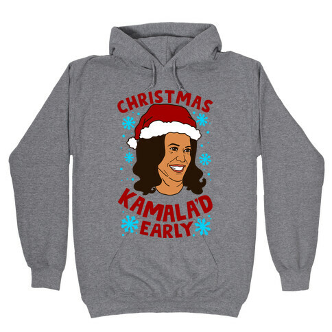 Christmas Kamala'd Early Hooded Sweatshirt