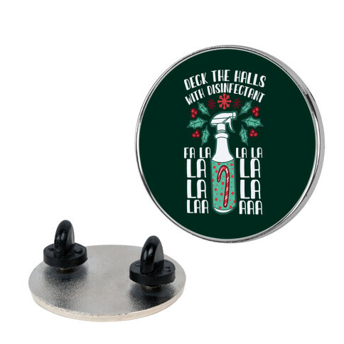 Deck The Halls With Disinfectant Falala Pin