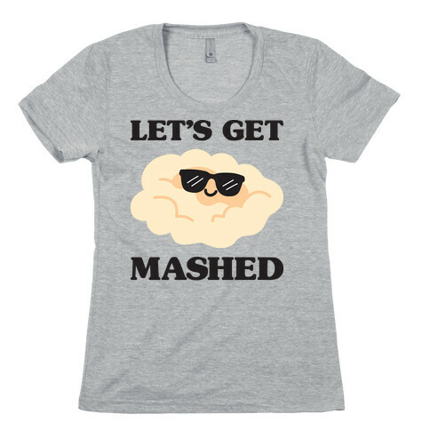Let's Get Mashed (Potatoes) Womens T-Shirt