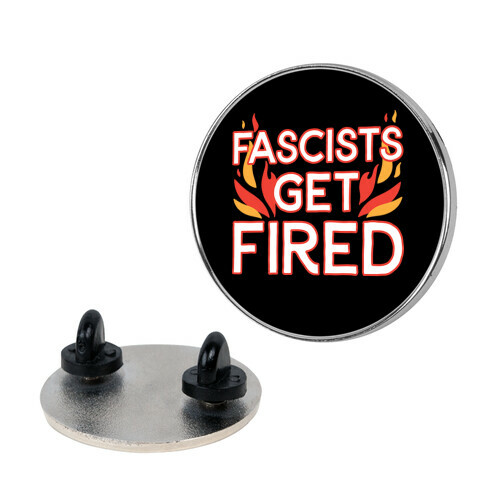  Fascists Get Fired Pin