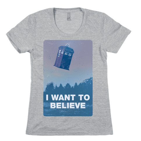 I Want To Believe (Doctor Who) Womens T-Shirt