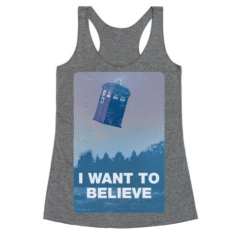 I Want To Believe (Doctor Who) Racerback Tank Top