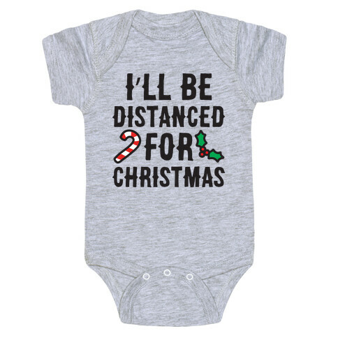 I'll Be Distanced For Christmas Baby One-Piece