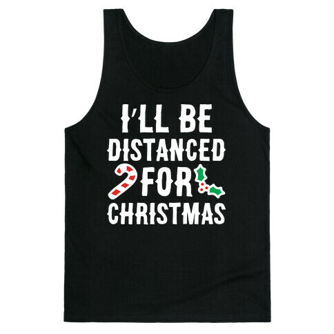 I'll Be Distanced For Christmas Tank Top