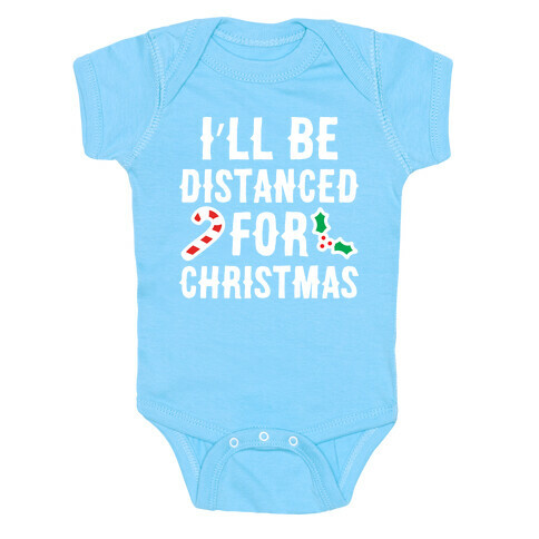 I'll Be Distanced For Christmas Baby One-Piece