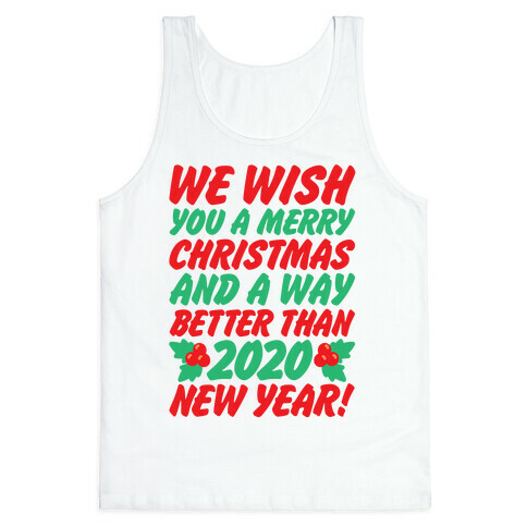 We Wish You A Merry Christmas and A Way Better Than 2020 New Year Tank Top