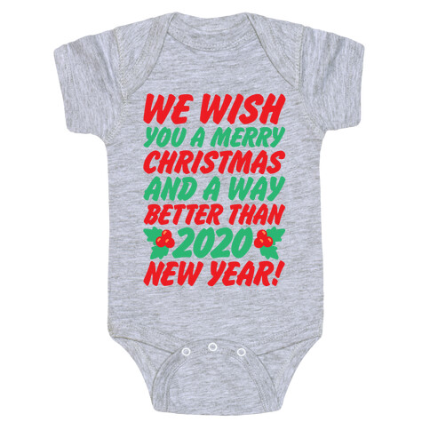 We Wish You A Merry Christmas and A Way Better Than 2020 New Year Baby One-Piece