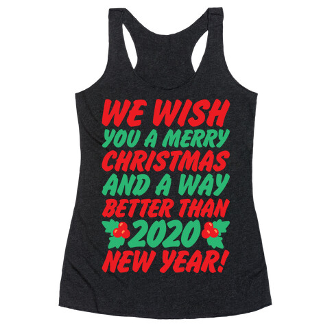 We Wish You A Merry Christmas and A Way Better Than 2020 New Year White Print Racerback Tank Top