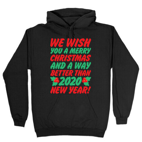 We Wish You A Merry Christmas and A Way Better Than 2020 New Year White Print Hooded Sweatshirt