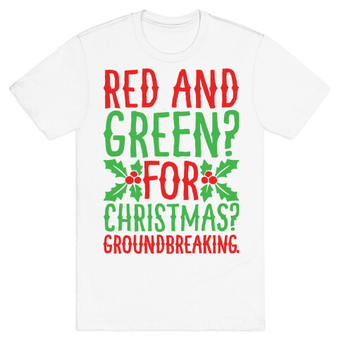 Red And Green For Christmas Groundbreaking Parody T-Shirt