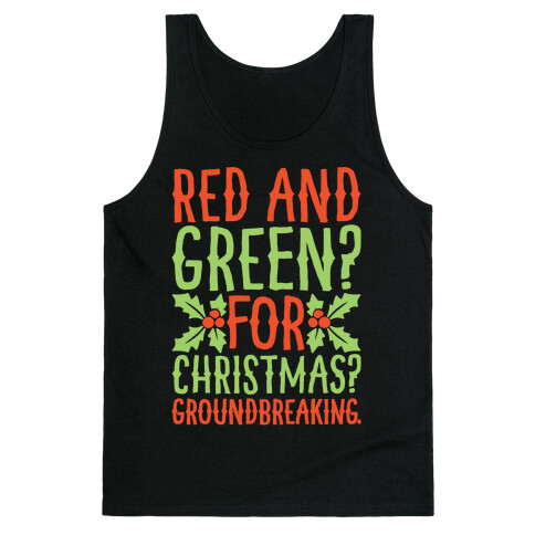 Red And Green For Christmas Groundbreaking Parody White Print Tank Top