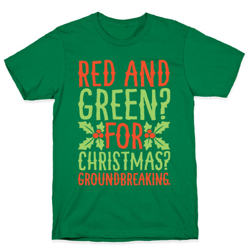 Red And Green For Christmas Groundbreaking Parody White Print T-Shirt