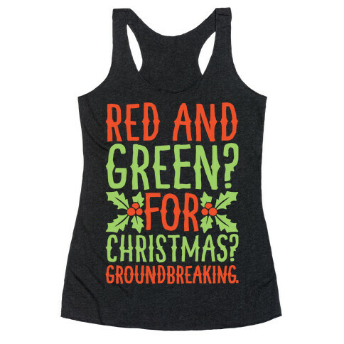 Red And Green For Christmas Groundbreaking Parody White Print Racerback Tank Top