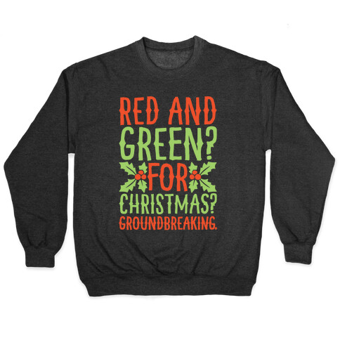 Red And Green For Christmas Groundbreaking Parody White Print Pullover