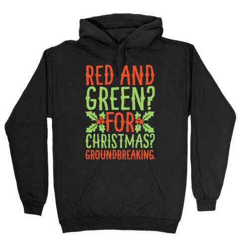 Red And Green For Christmas Groundbreaking Parody White Print Hooded Sweatshirt