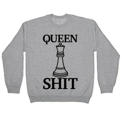 Queen Shit Pullover
