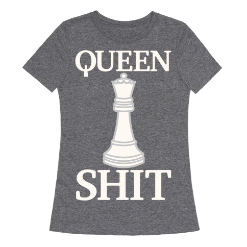 Queen Shit White Print Womens T-Shirt