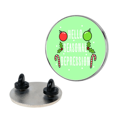 Hello Seasonal Depression Pin