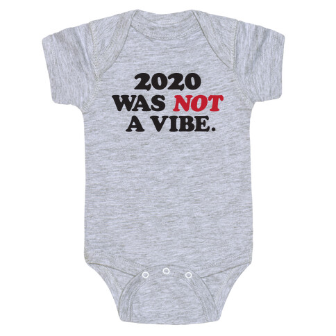 2020 Was Not A Vibe. Baby One-Piece