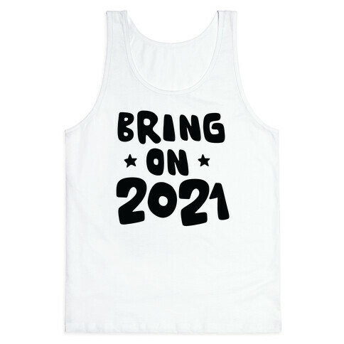 Bring on 2021 Tank Top