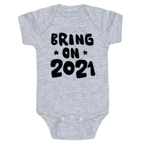 Bring on 2021 Baby One-Piece