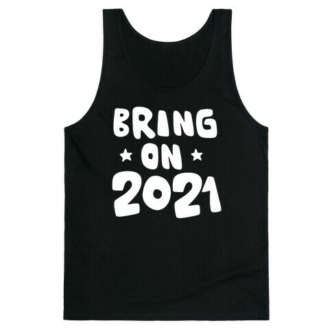 Bring on 2021 Tank Top