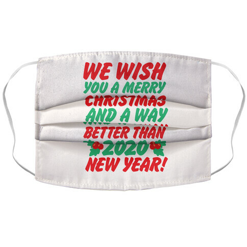 We Wish You A Merry Christmas and A Way Better Than 2020 New Year Accordion Face Mask