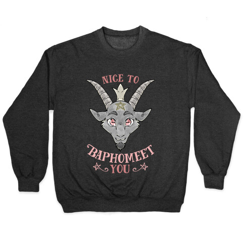 Nice to Baphomeet You Pullover
