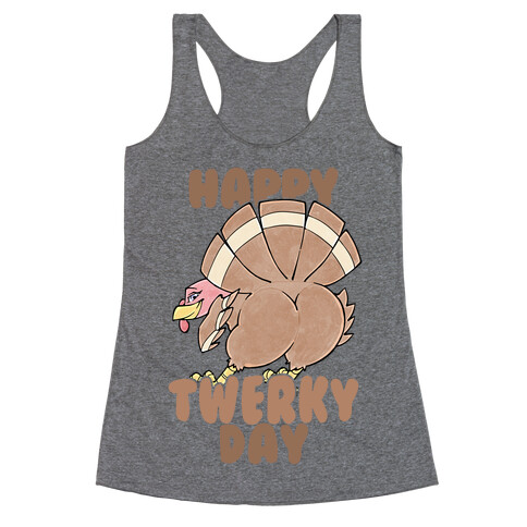 Happy Twerky Day Racerback Tank Top