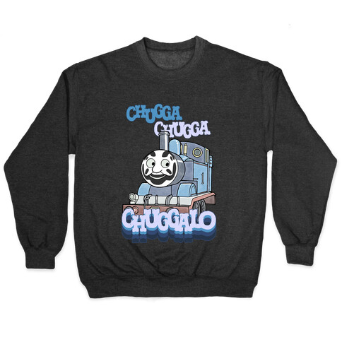 Chuggalo Pullover