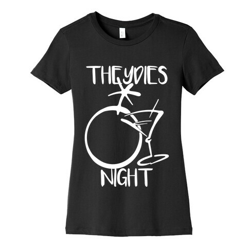 Theydies' Night Womens T-Shirt