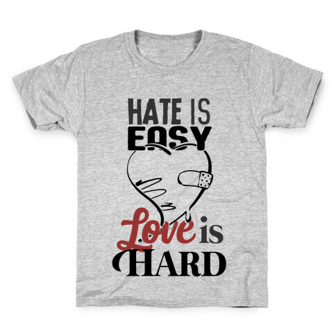 Love Is Hard Kids T-Shirt