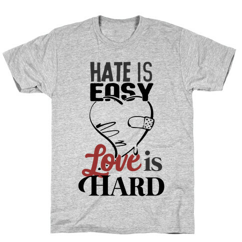 Love Is Hard T-Shirt