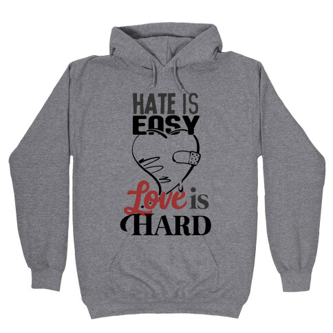 Love Is Hard Hooded Sweatshirt
