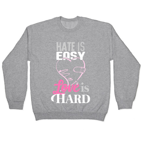 Love Is Hard Pullover