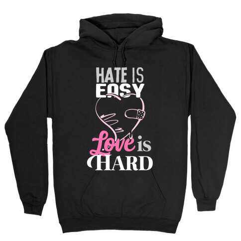 Love Is Hard Hooded Sweatshirt